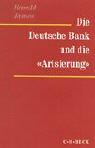 Die Deutsche Bank und die 'Arisierung'