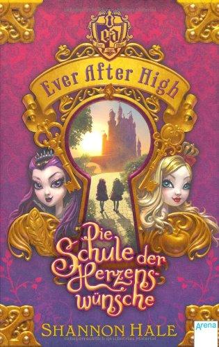 Ever After High 01. Die Schule der Herzenswünsche