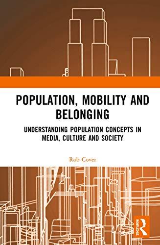 Population, Mobility and Belonging: Understanding Population Concepts in Media, Culture and Society