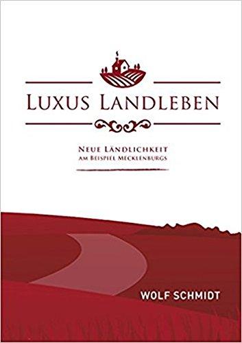 Luxus Landleben: Neue Ländlichkeit am Beispiel Mecklenburgs