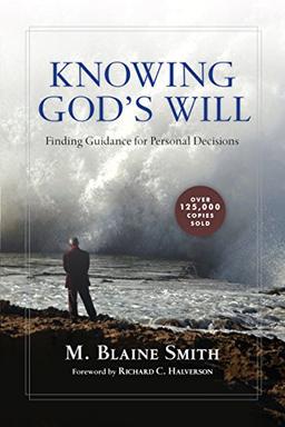 KNOWING GODS WILL: Finding Guidance for Personal Decisions