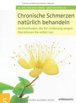 Chronische Schmerzen natürlich behandeln: Heilmethoden, die für Linderung sorgen. Das können Sie selbst tun