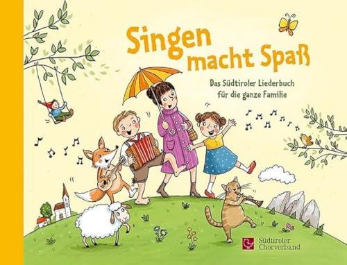 Singen macht Spaß: Das Südtiroler Liederbuch für die ganze Familie