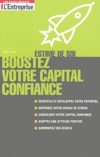 Boostez votre capital confiance : estime de soi