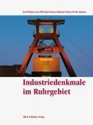 Industriedenkmale im Ruhrgebiet. Eine Bildreise