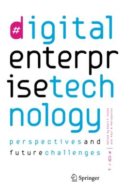 Digital Enterprise Technology: Perspectives and Future Challenges