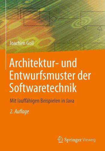 Architektur- und Entwurfsmuster der Softwaretechnik: Mit lauffähigen Beispielen in Java