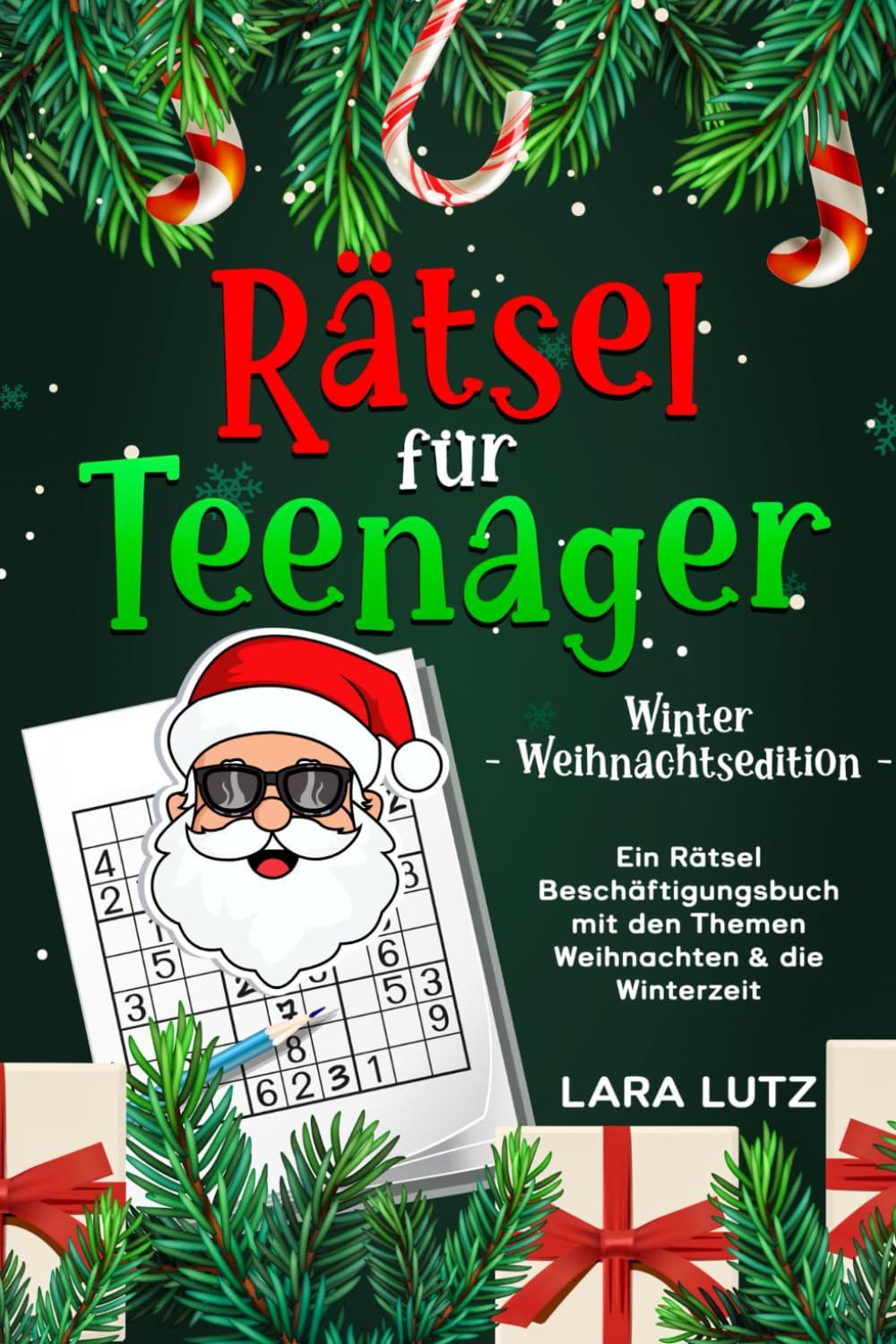 Rätsel für Teenager: Winter - Weihnachtsedition - Rätsel Beschäftigungsbuch - Offline Mitmachbuch - Rätselbuch für Teenies - Sudoku, Kreuzworträtsel, Labyrinthe uvm.