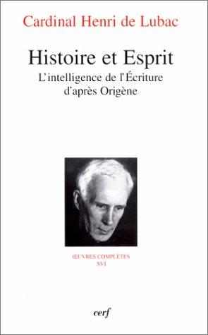 Oeuvres complètes. Vol. 16. Histoire et esprit : l'intelligence de l'Ecriture d'après Origène : cinquième section, Ecriture et eucharistie