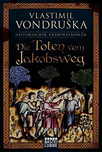 Die Toten vom Jakobsweg: Historischer Kriminalroman