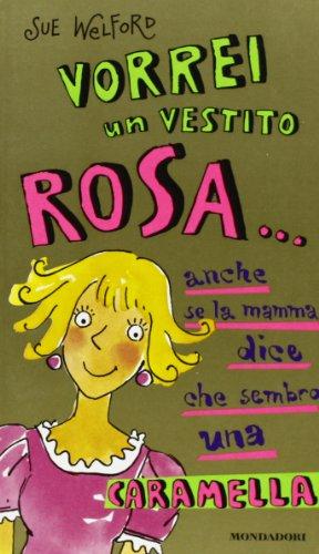 Vorrei UN Vestito Rosa... : Anche SE La Mamma Dice Che Sembro UNA Car