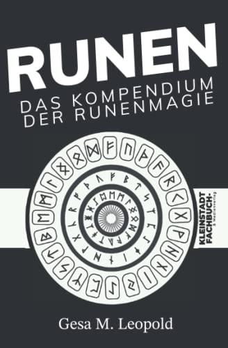 Runen: das Kompendium der Runenmagie (Runen, Numerologie & Tarot)