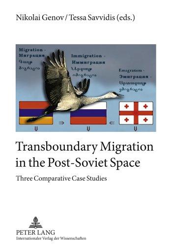 Transboundary Migration in the Post-Soviet Space: Three Comparative Case Studies