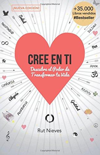 Cree en ti: Descubre el poder de transformar tu vida