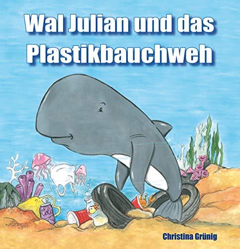 Wal Julian und das Plastikbauchweh