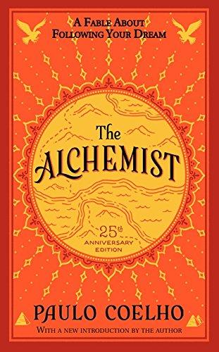 The Alchemist 25th Anniversary: A Fable About Following Your Dream