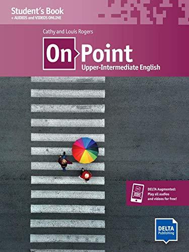 On Point B2: Upper-Intermediate English. Student's Book + Audios and Videos Online