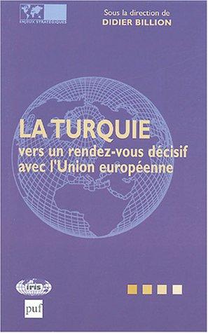 La Turquie : vers un rendez-vous décisif avec l'Union européenne