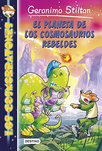 El Planeta de Los Cosmosaurios Rebeldes: Cosmorratones 5 (Geronimo Stilton, Band 5)