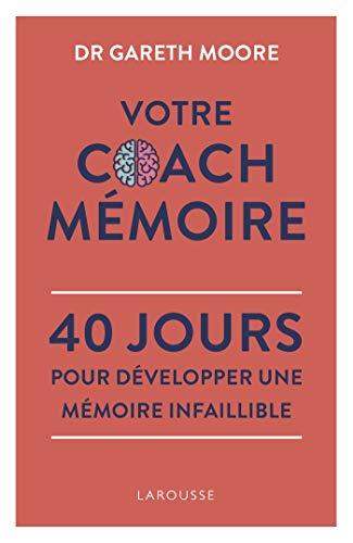 Votre coach mémoire : 40 jours pour développer une mémoire infaillible