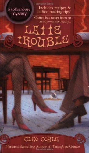 Latte Trouble (A Coffeehouse Mystery)