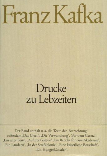 Franz Kafka. Gesammelte Werke in Einzelbänden in der Fassung der Handschrift: Drucke zu Lebzeiten: Der Band enthält u. a. die Texte der 'Betrachtung', ... kaiserliche Botschaft', 'Ein Hungerkünstler'