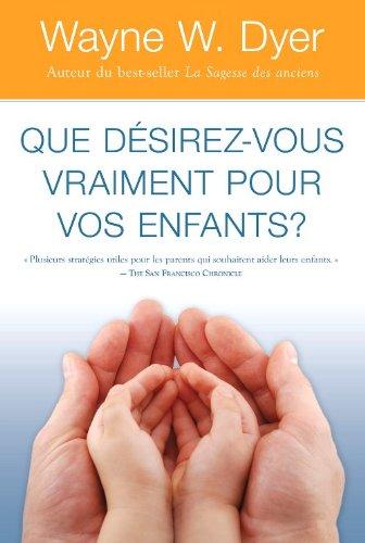 Que désirez-vous vraiment pour vos enfants ?