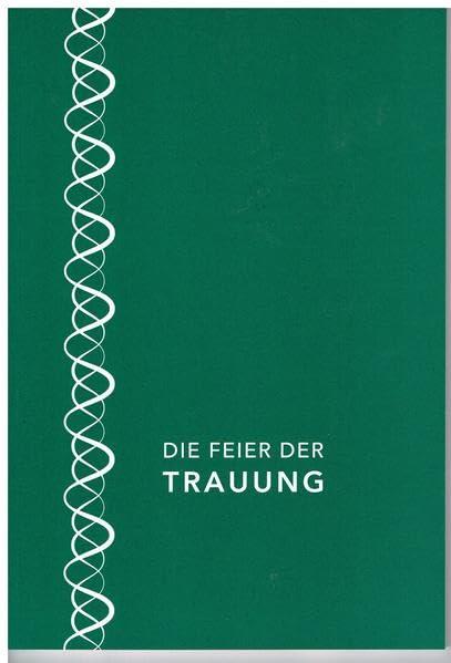 Die Feier der Trauung: im Katholischen Bistum der Alt-Katholiken