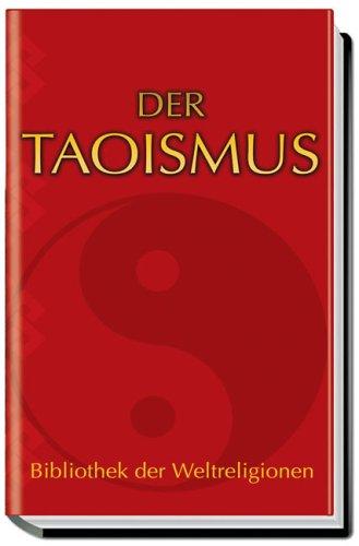 Der Taoismus. Bibliothek der Weltreligionen