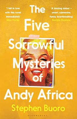 The Five Sorrowful Mysteries of Andy Africa: Steve Buoro