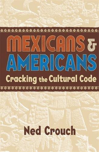 Mexicans & Americans: Cracking the Cultural Code (Reference Shelf)