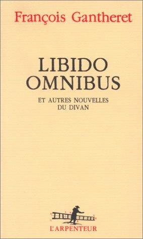 Libido omnibus et autres nouvelles du divan