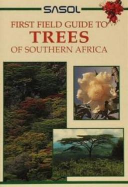 Trees of Southern Africa (Sasol First Field Guide)