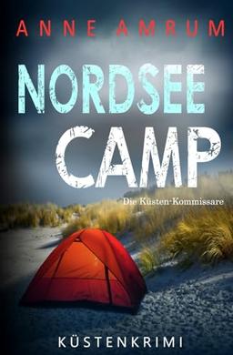 Nordsee Camp - Die Küsten-Kommissare: Küstenkrimi (Die Nordsee-Kommissare, Band 21)