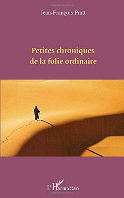 Petites chroniques de la folie ordinaire