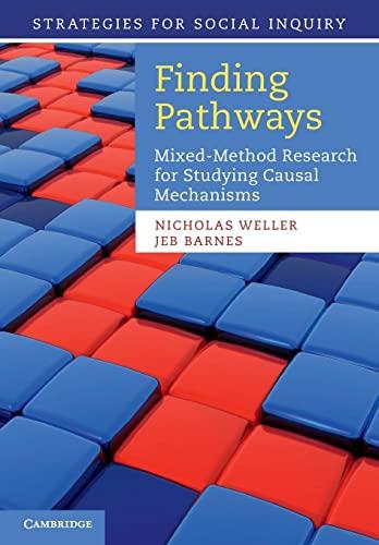 Finding Pathways: Mixed-Method Research For Studying Causal Mechanisms (Strategies for Social Inquiry)