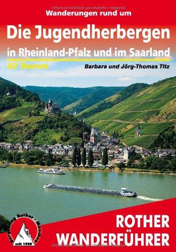 Wanderungen rund um Die Jugendherbergen in Rheinland-Pfalz und im Saarland. 43 Touren: 43 Touren. 43 Höhenprofile, 43 Wanderkärtchen im Maßstab 1 : 50.000, eine Übersichtskarte