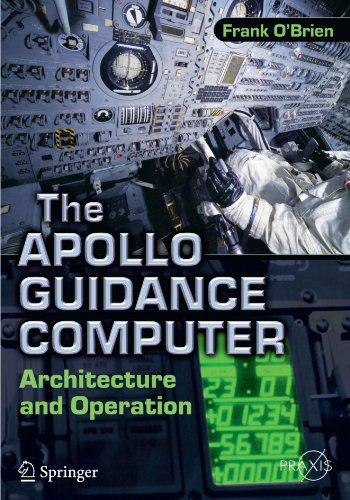 The Apollo Guidance Computer: Architecture and Operation (Springer Praxis Books)