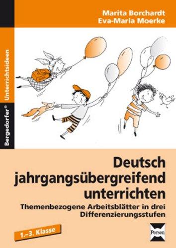 Deutsch jahrgangsübergreifend unterrichten: Themenbezogene Arbeitsblätter in drei Differenzierungsstufen. 1.-3. Klasse