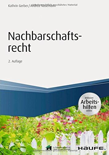 Nachbarschaftsrecht - inkl. Arbeitshilfen online (Haufe Fachbuch)