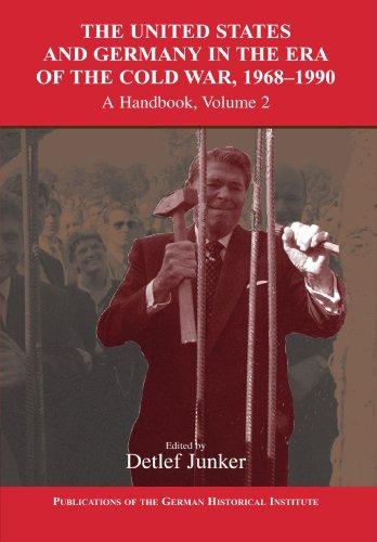 The United States and Germany in the Era of the Cold War 2 Volume Set: The United States and Germany in the Era of the Cold War, 1968-1990: A ... of the German Historical Institute)