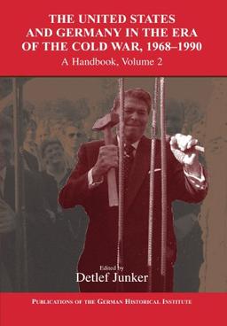 The United States and Germany in the Era of the Cold War 2 Volume Set: The United States and Germany in the Era of the Cold War, 1968-1990: A ... of the German Historical Institute)