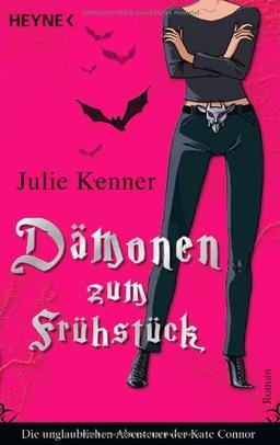 Dämonen zum Frühstück: Kate Connor 1 - Roman: Die unglaublichen Abenteuer der Kate Conner