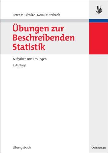 Übungen zur Beschreibenden Statistik: Aufgaben und Lösungen