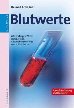 Blutwerte. Alle wichtigen Werte im Überblick. Gesundheitsvorsorge durch Blutchecks