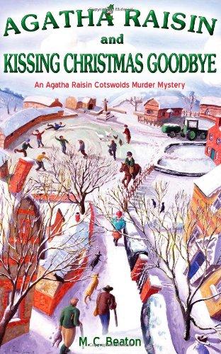 Agatha Raisin and Kissing Christmas Goodbye