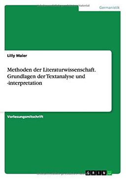 Methoden der Literaturwissenschaft. Grundlagen der Textanalyse und -interpretation