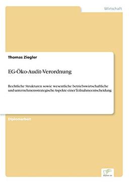 EG-Öko-Audit-Verordnung: Rechtliche Strukturen sowie wesentliche betriebswirtschaftliche und unternehmensstrategische Aspekte einer Teilnahmeentscheidung