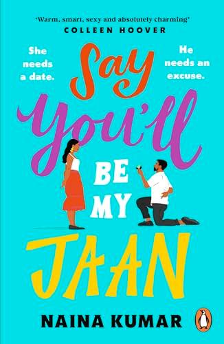 Say You’ll Be My Jaan: The must read fake engagement romcom of the year – the perfect feel good pick me up!