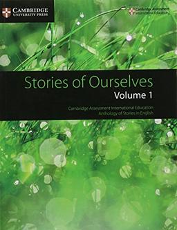 Stories of Ourselves: Volume 1: Cambridge Assessment International Education Anthology of Stories in English (Cambridge International Examinations)